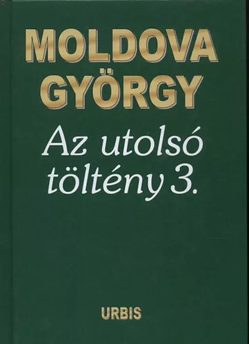 Moldova György - Az ​utolsó töltény 3.