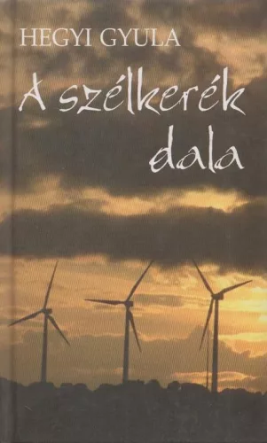 Hegyi Gyula - A szélkerék dala