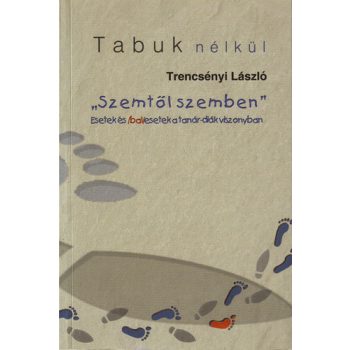   Trencsényi László: „Szemtől szemben” – Esetek és balesetek a tanár-diák viszonyban ANTIKVÁR
