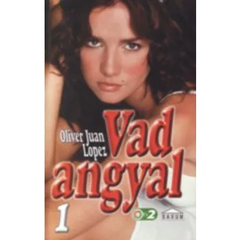 Oliver Juan Lopez: Vad angyal 1.