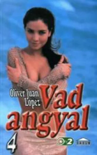 Oliver Juan Lopez: Vad angyal 4.