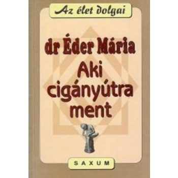   Éder Mária: Aki cigányútra ment Jó állapotú szépséghibás