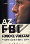   Louis J. Freeh - Az ​FBI főnöke voltam - Nyomozás mindenki ellen