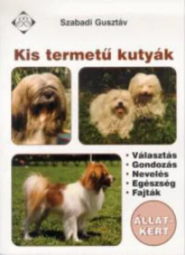 Szabadi Gusztáv: Kis termetű kutyák Jó állapotú szépséghibás