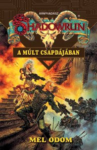 Mel Odom A ​múlt csapdájában (Shadowrun 31.) - antikvár