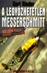   A legyőzhetetlen Messerschmitt - Mítosz, legenda és valóság (antikvár)