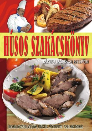 Bártfai Laci bácsi: Húsos szakácskönyv