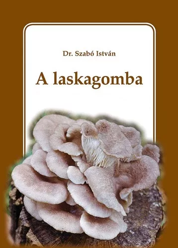 Szabó István (szerk.): A laskagomba  Antikvár