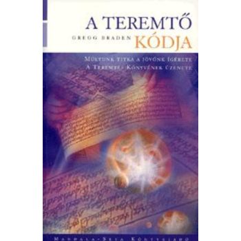   Gregg Braden: A teremtő kódja JÓ ÁLLAPOTÚ KÖNYVRITKASÁG