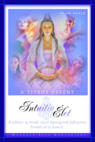 Alan Seale: Intuitív élet 