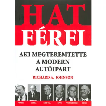   Richard A. Johnson: Hat férfi, aki megteremtette a modern autóipart szépséghibás