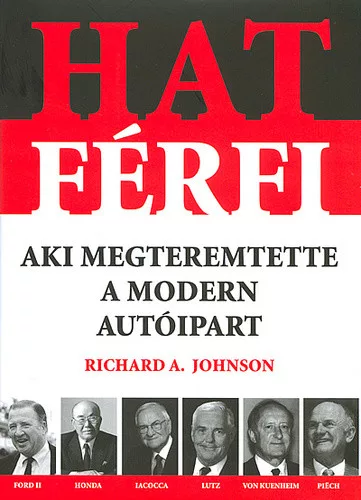 Richard A. Johnson: Hat férfi, aki megteremtette a modern autóipart szépséghibás