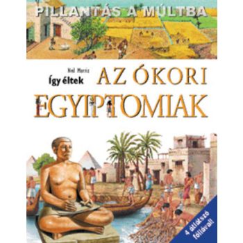   Neil Morris: Így éltek az ókori egyiptomiak Antikvár sérült sarok