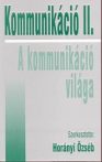   Horányi Özséb (szerk.): Kommunikáció ​II. – A kommunikáció világa