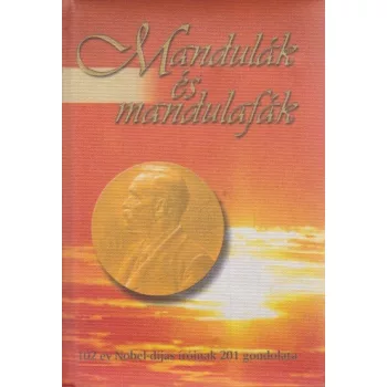   Tarján Tamás - Mandulák ​és mandulafák - 102 év Nobel-díjas íróinak 201 gondolata - Antikvár