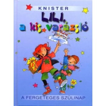 Knister - Lili, ​a kis varázsló - A fergeteges szülinap