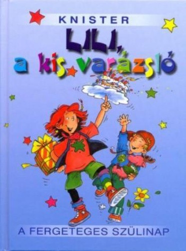Knister - Lili, ​a kis varázsló - A fergeteges szülinap