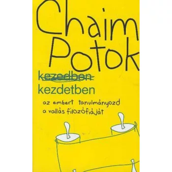 Chaim Potok: Kezdetben Jó állapotú szépséghibás
