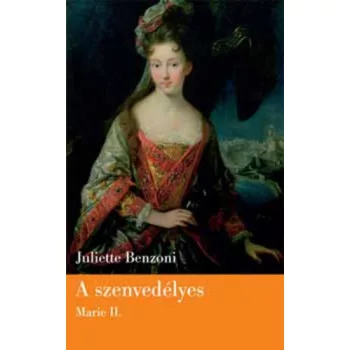 Juliette Benzoni. A ​szenvedélyes (Marie II.) antikvár
