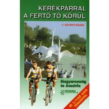 Bodor Péter: Kerékpárral a Fertő tó körül