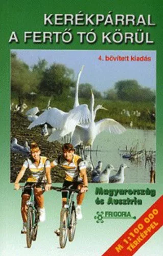 Bodor Péter: Kerékpárral a Fertő tó körül