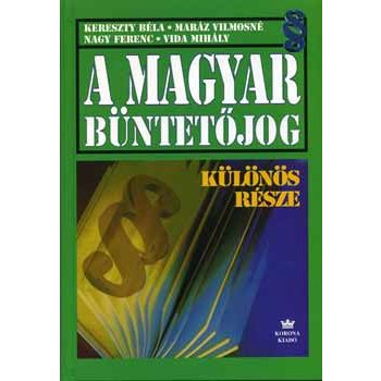   Kereszty-Maráz-Nagy-Vida: A magyar büntetőjog különös része Jó állapotú szépséghibás