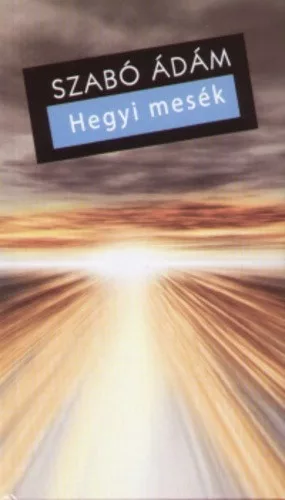 Szabó Ádám: Hegyi mesék