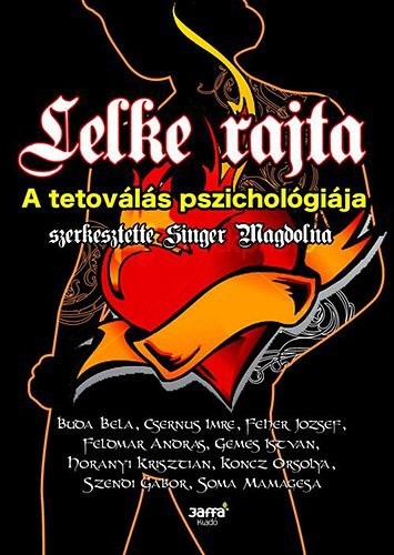 Singer Magdolna (szerk.) Lelke rajta A tetoválás pszichológiája Antikvár