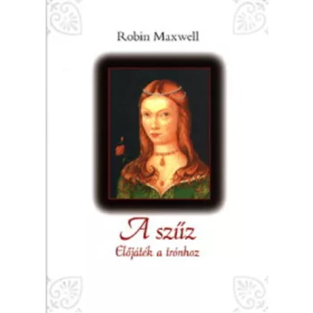 Robin Maxwell: A szűz Antikvár
