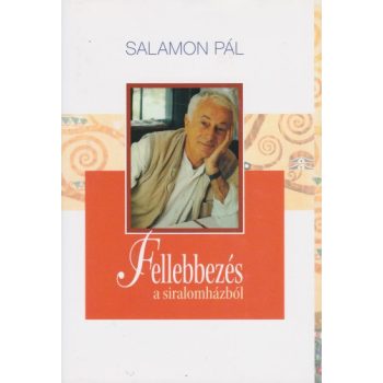   Salamon Pál - Fellebbezés ​a siralomházból - Jó állapotú antikvár