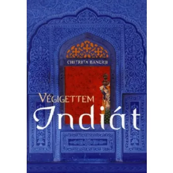 Chitrita Banerji: Végigettem ​Indiát Antikvár