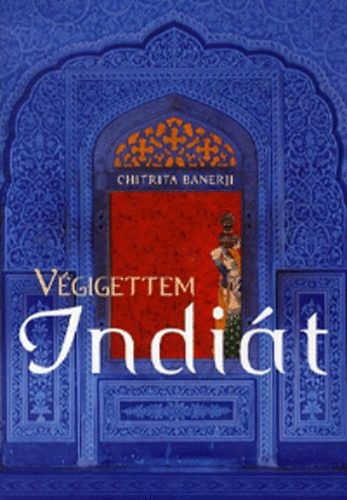 Chitrita Banerji: Végigettem ​Indiát Antikvár