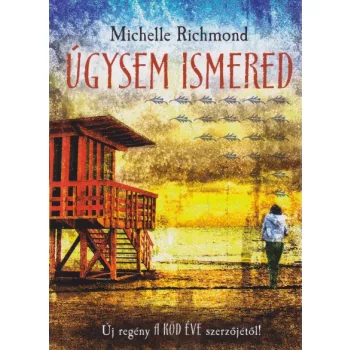 Michelle Richmond - Úgysem ​ismered