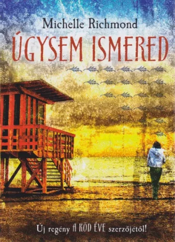Michelle Richmond - Úgysem ​ismered