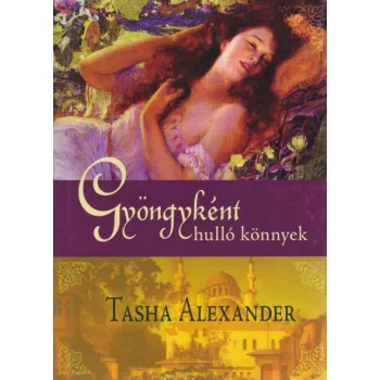 Tasha Alexander - Gyöngyként ​hulló könnyek