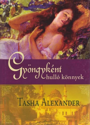 Tasha Alexander - Gyöngyként ​hulló könnyek