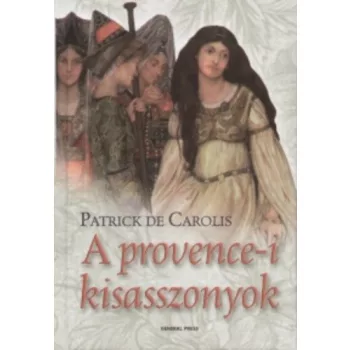 Patrick de Carolis: A ​provence-i kisasszonyok
