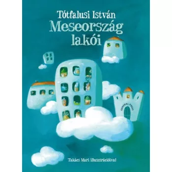 Tótfalusi István - Meseország lakói