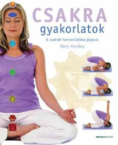 Mary Horsley: Csakra gyakorlatok Antikvár