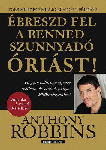 Anthony Robbins: Ébreszd fel a benned szunnyadó Óriást! Antikvár