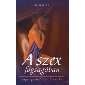 Julie Mine: A szex fogságában