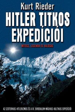 Hitler titkos expedíciói Antikvár