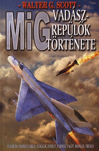 Walter G. Scott: MiG vadászrepülők története ANTIKVÁR