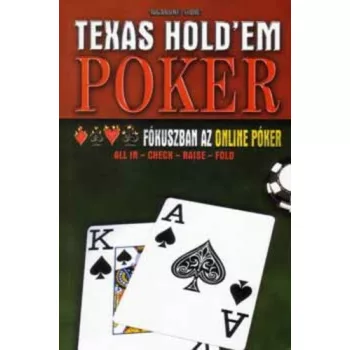   Vágó Csaba: Texas Hold'em Poker Fókuszban az online poker ANtikvár