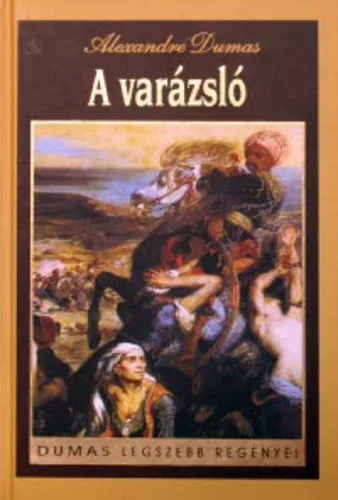 Alexandre Dumas A ​varázsló Antikvár A boritótáblán nyomodás előfordulhat