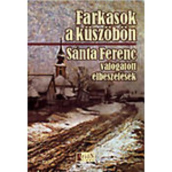   Sánta Ferenc Farkasok a küszöbön Jó állapotú antikvár