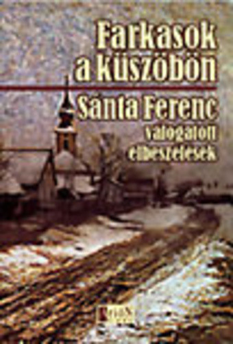 Sánta Ferenc Farkasok a küszöbön Jó állapotú antikvár