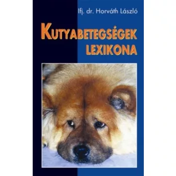   ifj. Horváth László Kutyabetegségek ​lexikona Jó állapotú antikvár