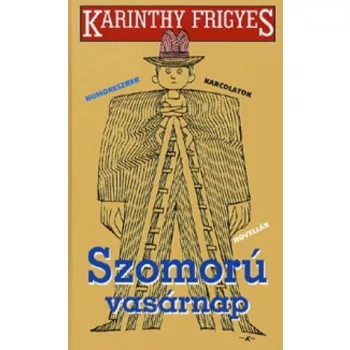 Karinthy Frigyes Szomorú ​vasárnap