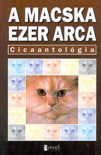 Veress István: A macska ezer arca ( Cica antológia)